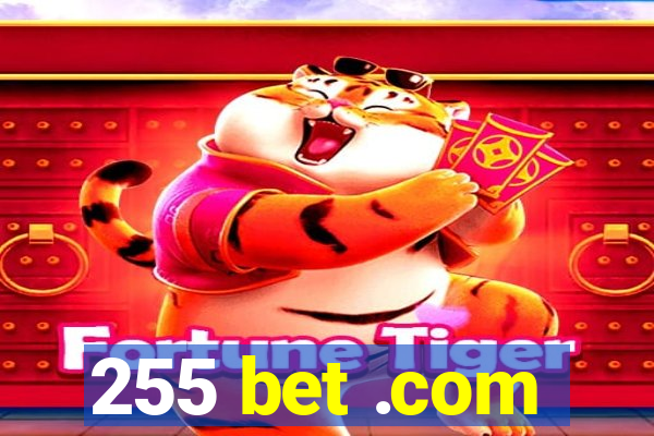 255 bet .com